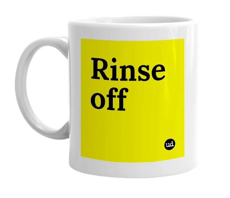 White mug with 'Rinse off' in bold black letters