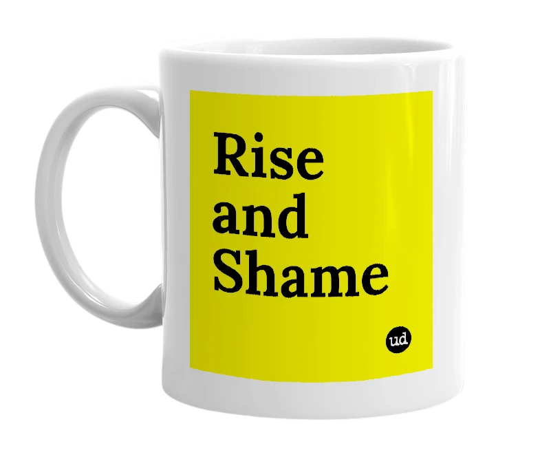 White mug with 'Rise and Shame' in bold black letters