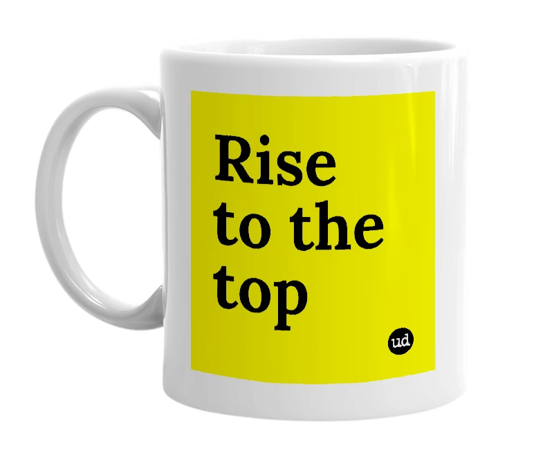 White mug with 'Rise to the top' in bold black letters