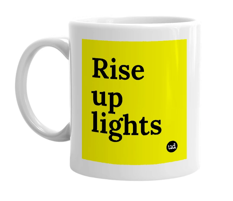 White mug with 'Rise up lights' in bold black letters