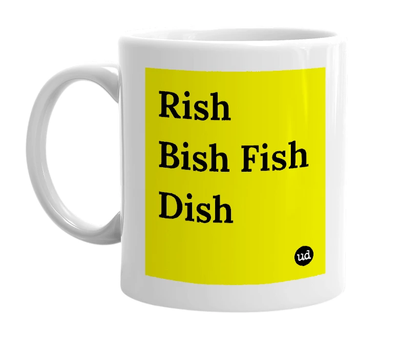 White mug with 'Rish Bish Fish Dish' in bold black letters
