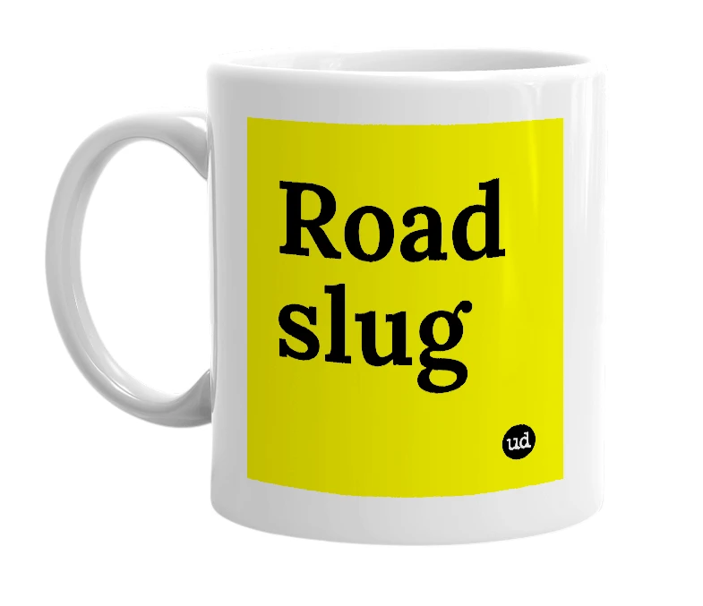 White mug with 'Road slug' in bold black letters