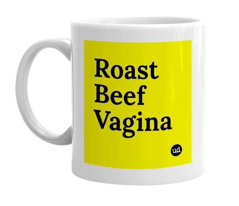 White mug with 'Roast Beef Vagina' in bold black letters