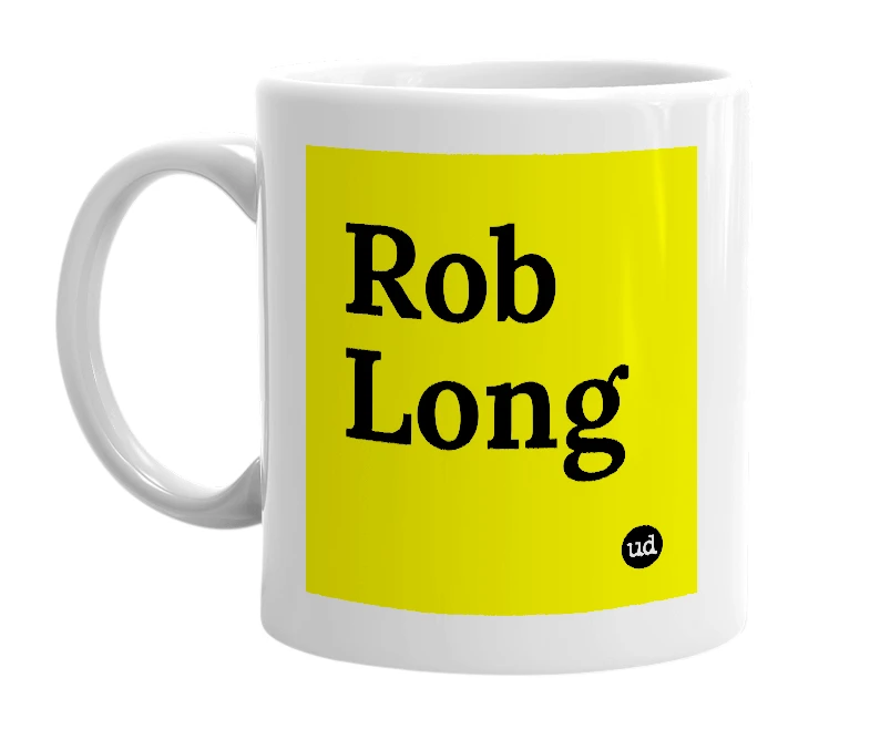 White mug with 'Rob Long' in bold black letters
