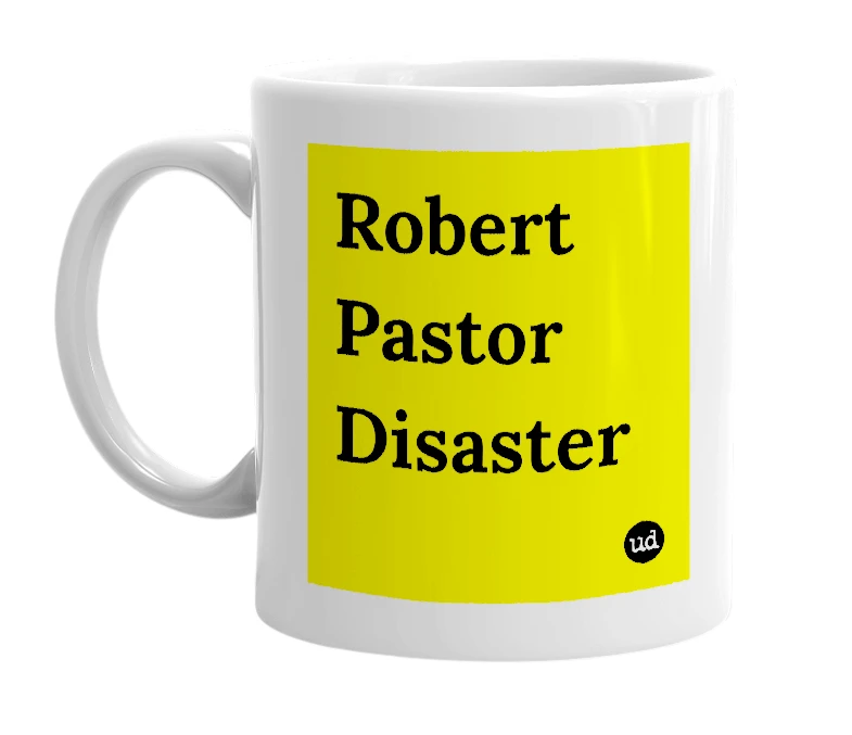 White mug with 'Robert Pastor Disaster' in bold black letters
