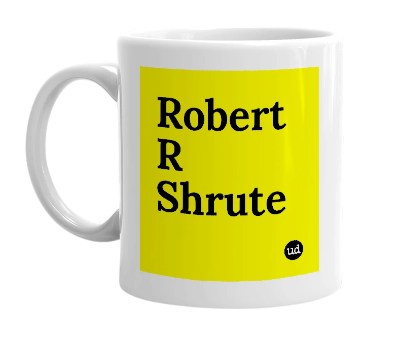 White mug with 'Robert R Shrute' in bold black letters