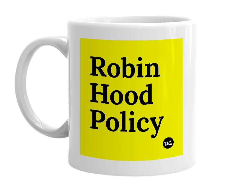 White mug with 'Robin Hood Policy' in bold black letters