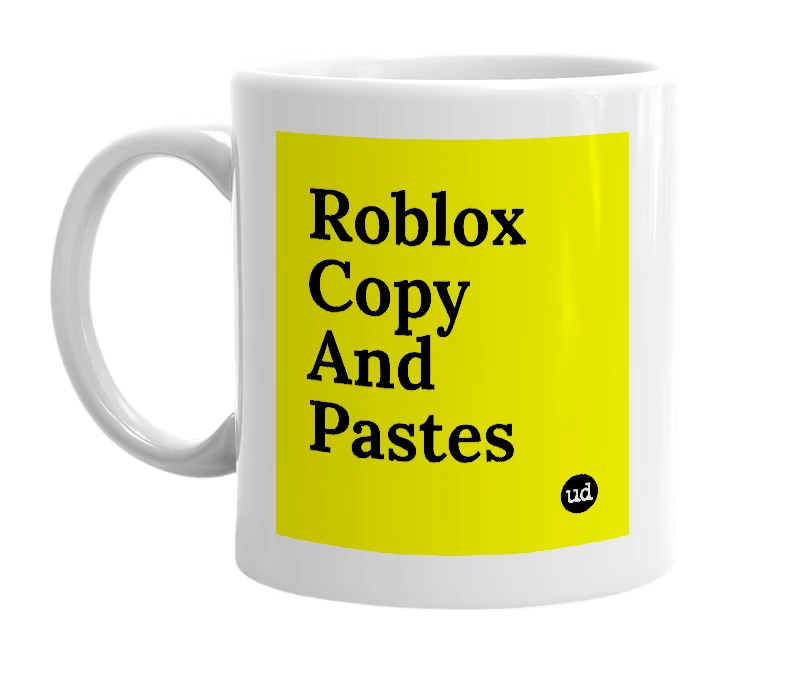 White mug with 'Roblox Copy And Pastes' in bold black letters