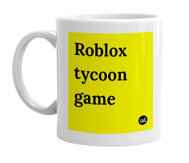 White mug with 'Roblox tycoon game' in bold black letters