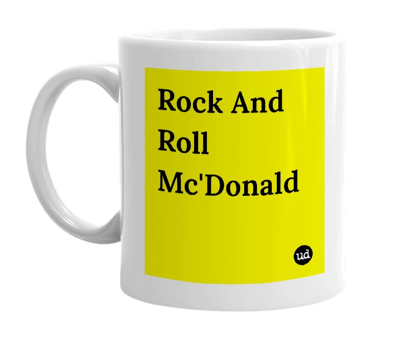 White mug with 'Rock And Roll Mc'Donald' in bold black letters