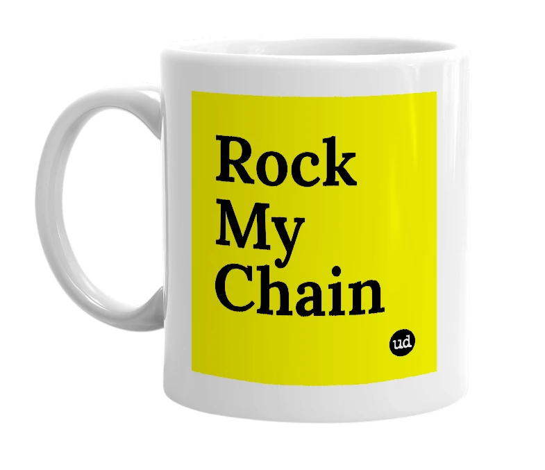 White mug with 'Rock My Chain' in bold black letters