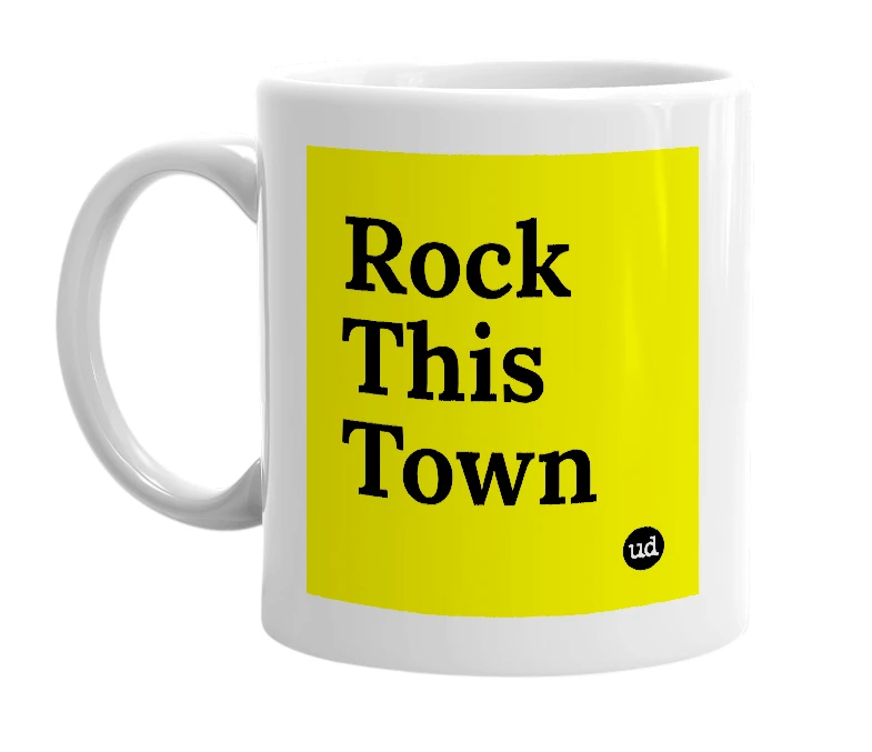 White mug with 'Rock This Town' in bold black letters