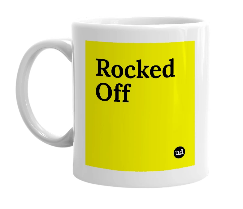 White mug with 'Rocked Off' in bold black letters