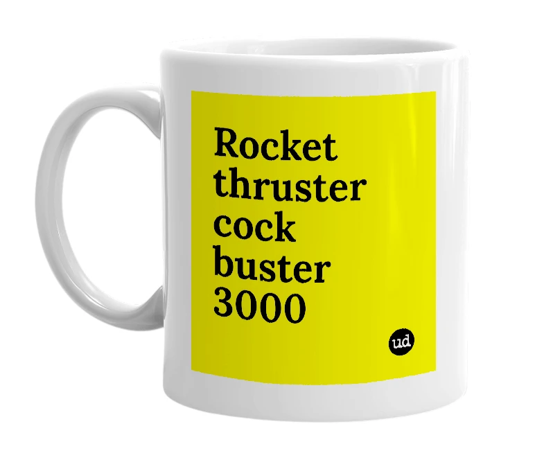 White mug with 'Rocket thruster cock buster 3000' in bold black letters