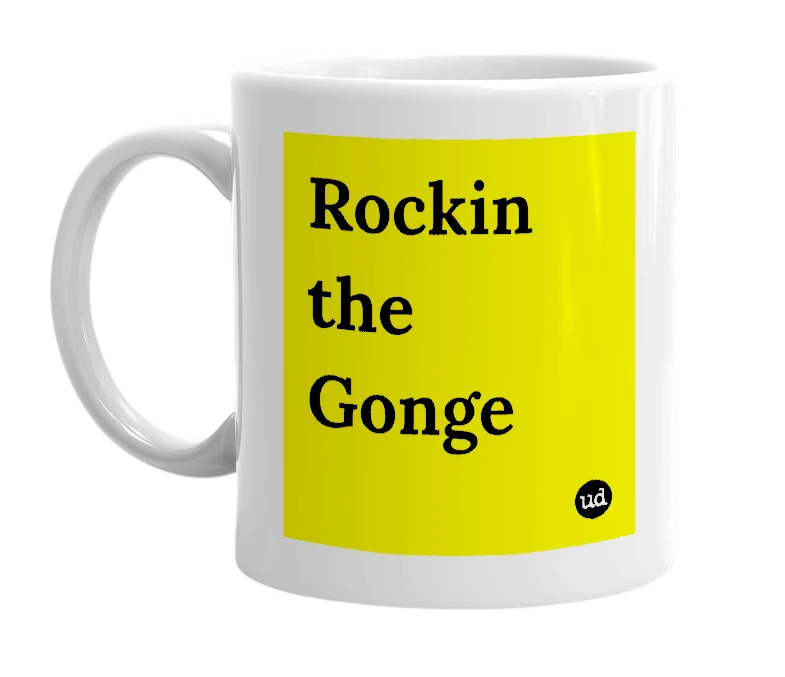White mug with 'Rockin the Gonge' in bold black letters