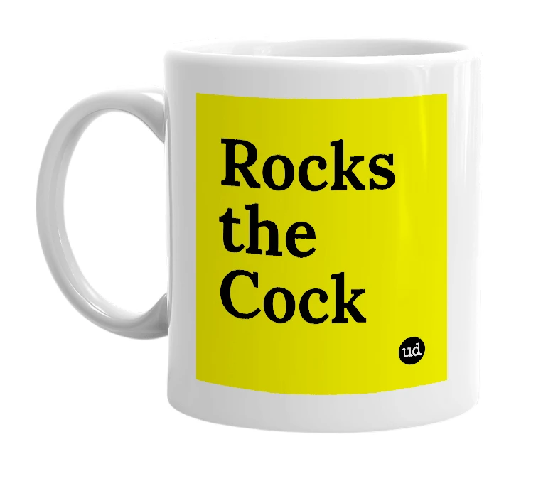 White mug with 'Rocks the Cock' in bold black letters