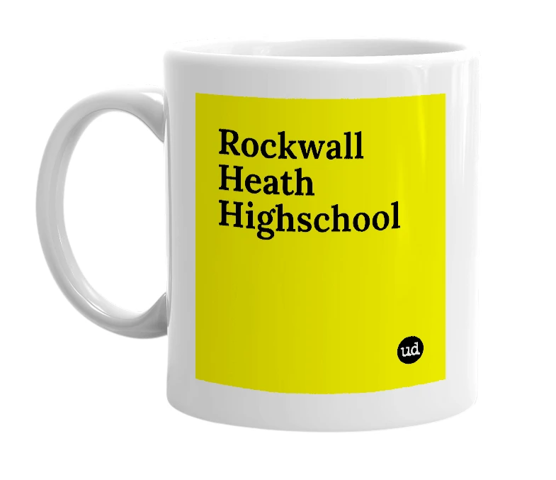 White mug with 'Rockwall Heath Highschool' in bold black letters