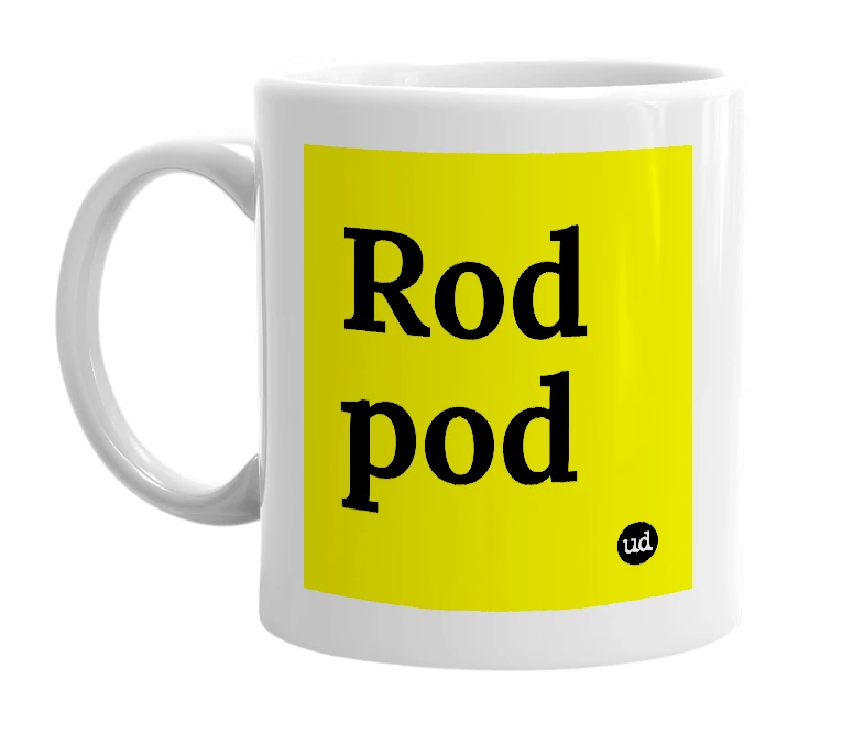 White mug with 'Rod pod' in bold black letters
