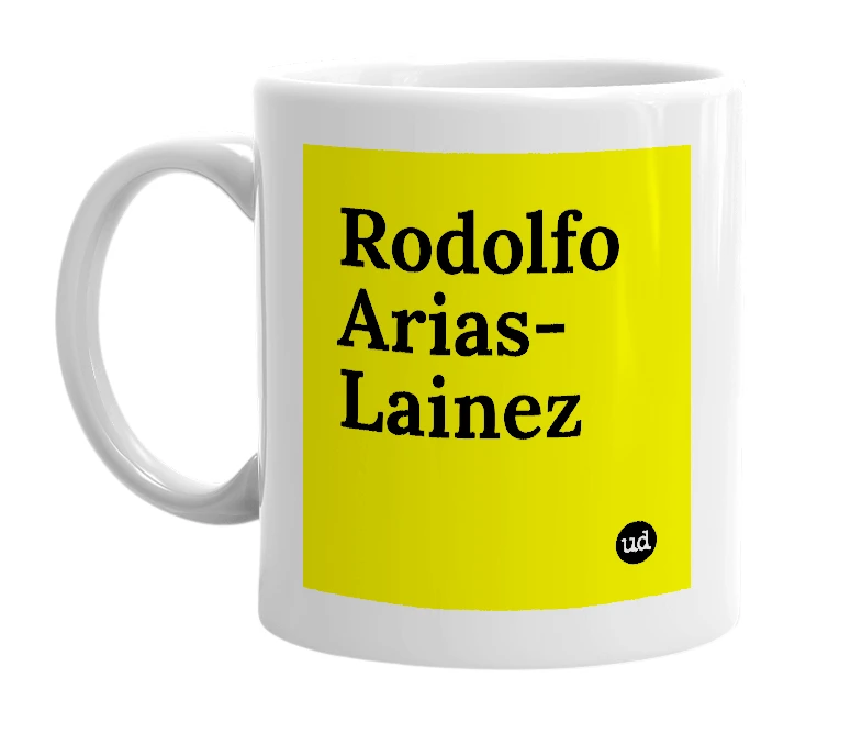 White mug with 'Rodolfo Arias-Lainez' in bold black letters