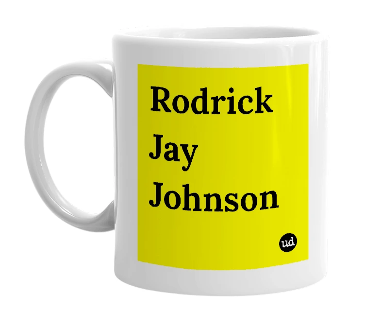 White mug with 'Rodrick Jay Johnson' in bold black letters