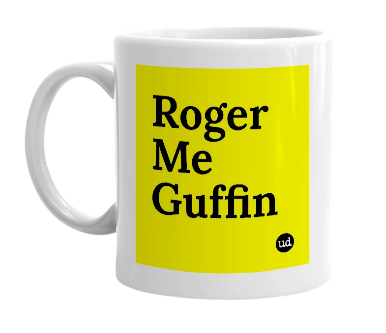 White mug with 'Roger Me Guffin' in bold black letters