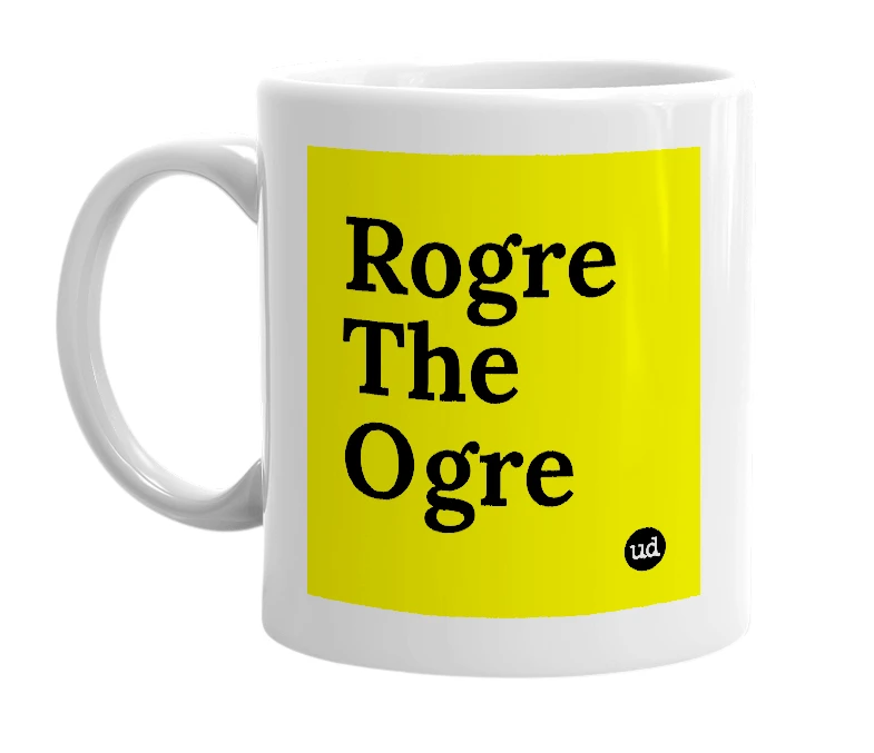 White mug with 'Rogre The Ogre' in bold black letters