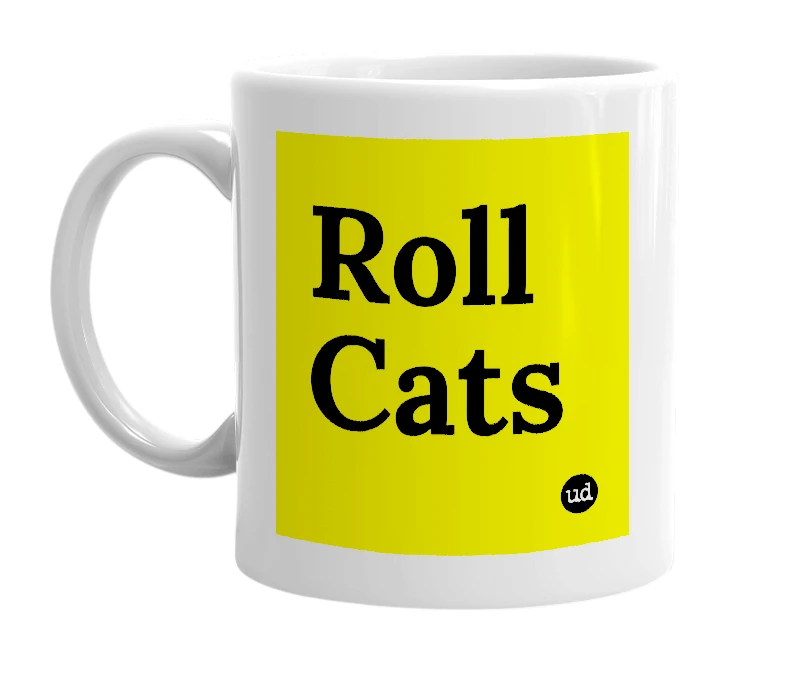 White mug with 'Roll Cats' in bold black letters