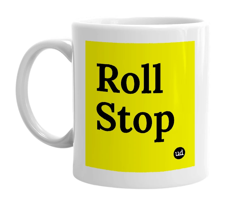 White mug with 'Roll Stop' in bold black letters