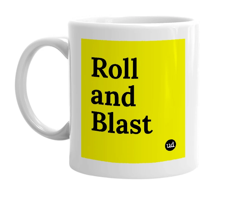 White mug with 'Roll and Blast' in bold black letters