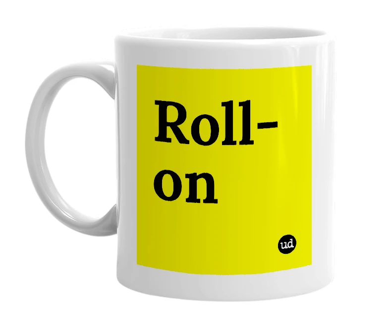 White mug with 'Roll-on' in bold black letters