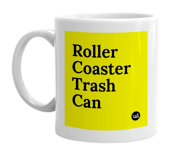 White mug with 'Roller Coaster Trash Can' in bold black letters