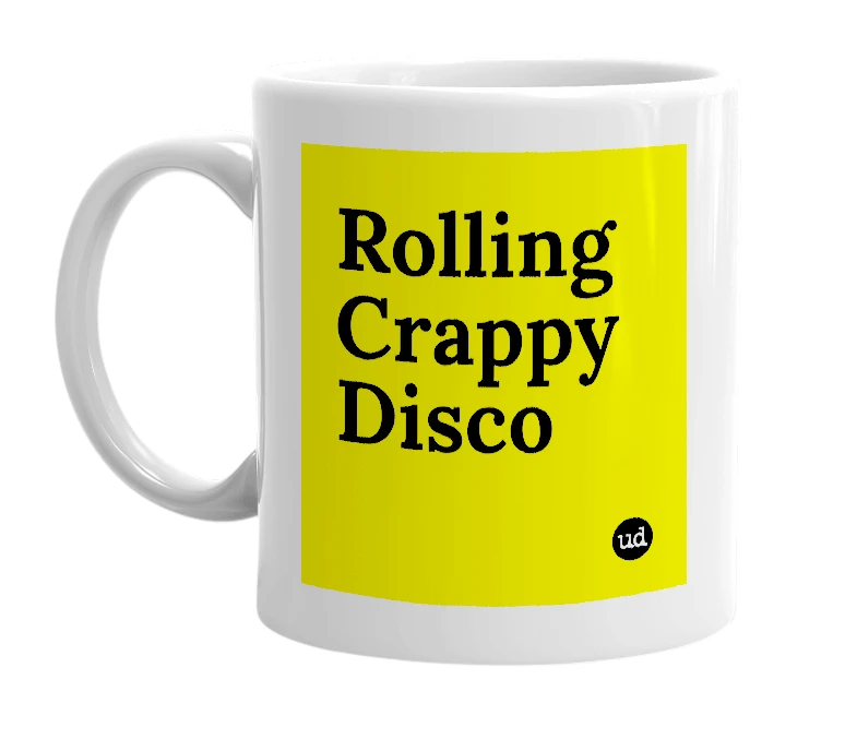 White mug with 'Rolling Crappy Disco' in bold black letters