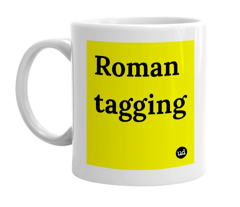 White mug with 'Roman tagging' in bold black letters