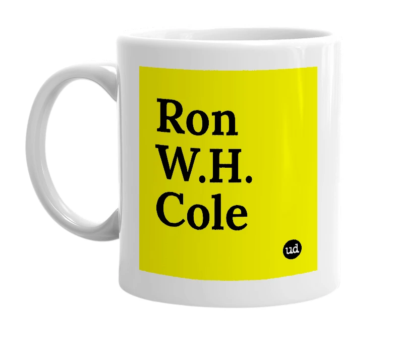 White mug with 'Ron W.H. Cole' in bold black letters