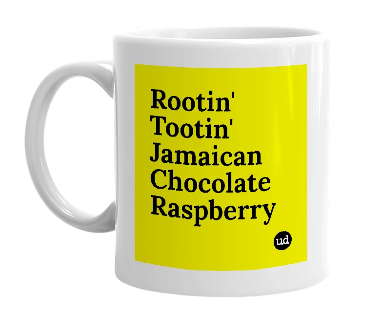 White mug with 'Rootin' Tootin' Jamaican Chocolate Raspberry' in bold black letters