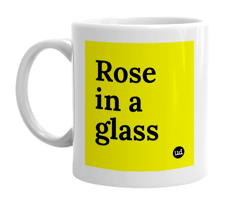 White mug with 'Rose in a glass' in bold black letters