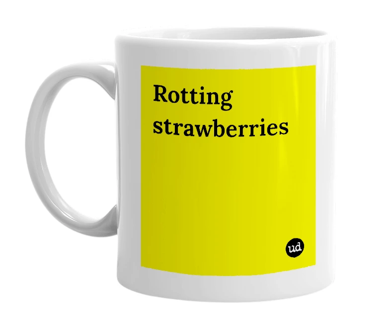 White mug with 'Rotting strawberries' in bold black letters