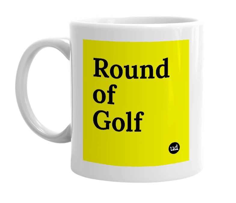 White mug with 'Round of Golf' in bold black letters