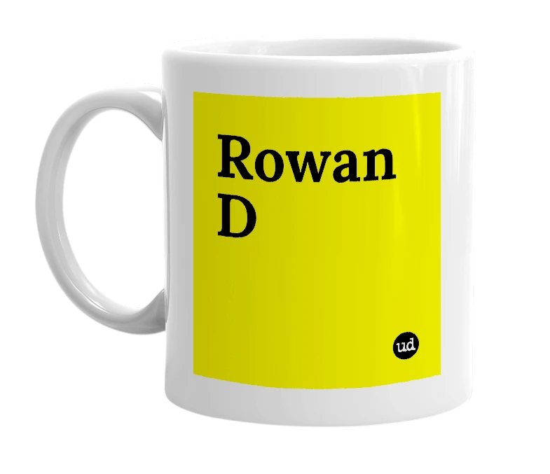 White mug with 'Rowan D' in bold black letters