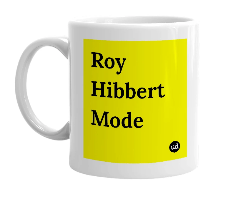 White mug with 'Roy Hibbert Mode' in bold black letters