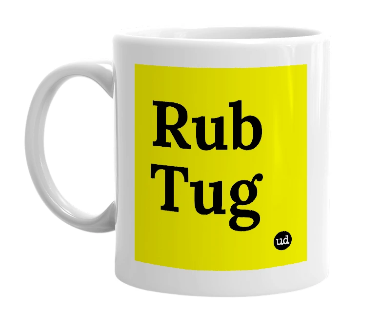 White mug with 'Rub Tug' in bold black letters