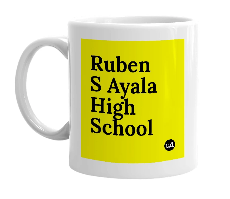 White mug with 'Ruben S Ayala High School' in bold black letters