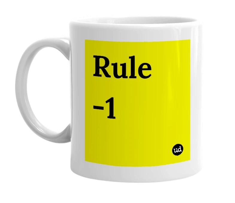 White mug with 'Rule -1' in bold black letters