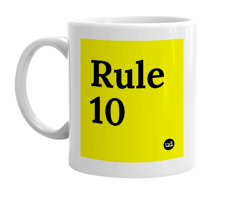 White mug with 'Rule 10' in bold black letters
