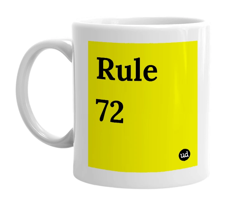 White mug with 'Rule 72' in bold black letters