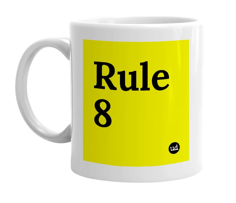 White mug with 'Rule 8' in bold black letters