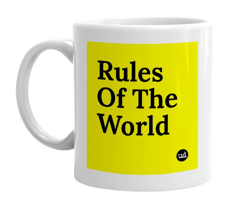 White mug with 'Rules Of The World' in bold black letters