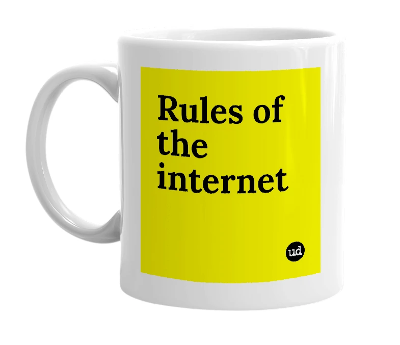 White mug with 'Rules of the internet' in bold black letters