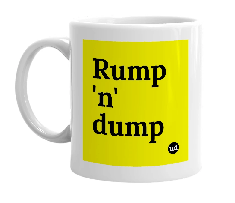 White mug with 'Rump 'n' dump' in bold black letters