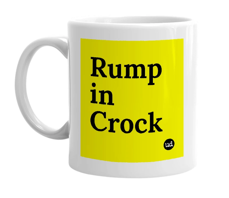White mug with 'Rump in Crock' in bold black letters